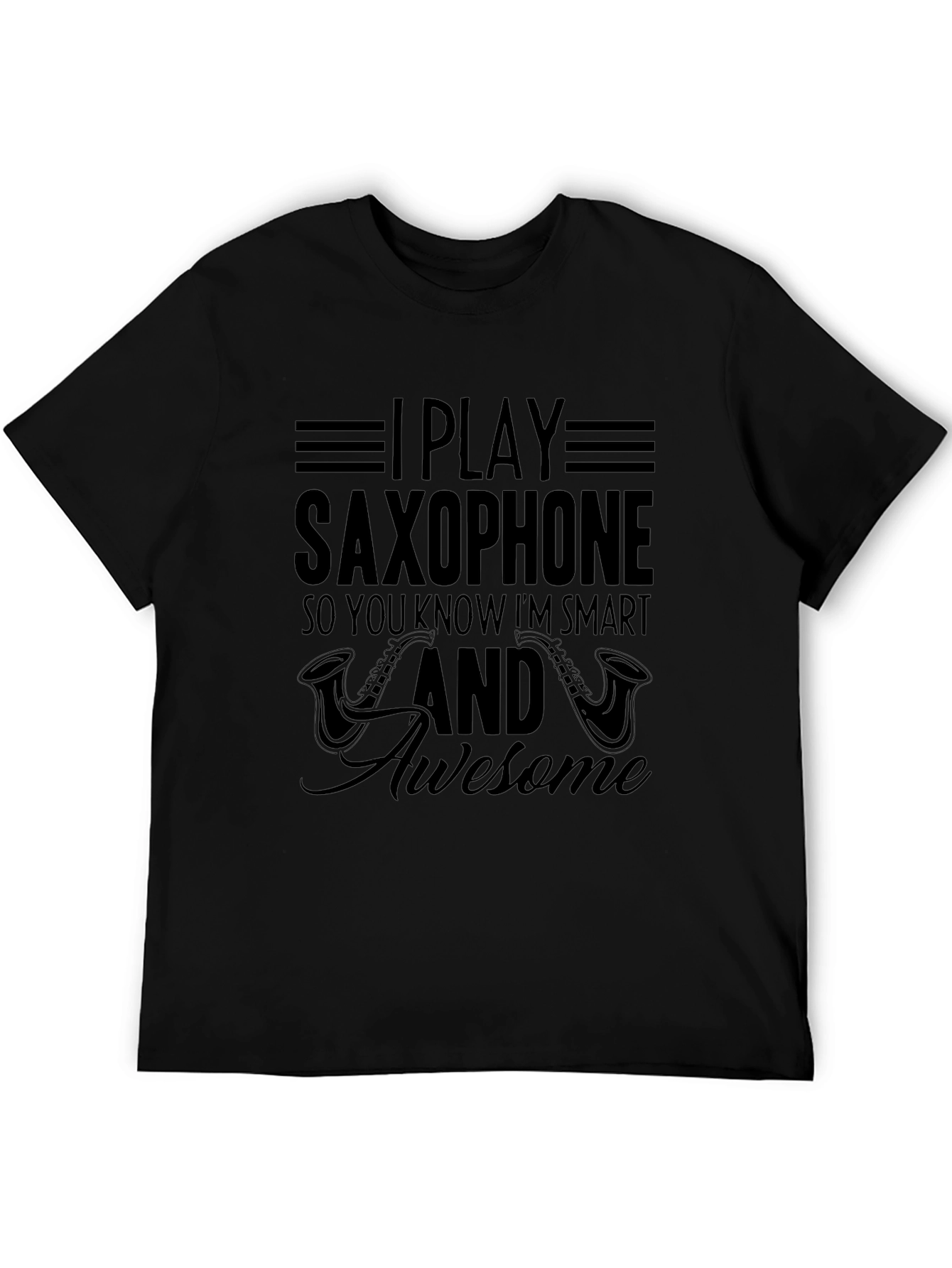 I Play Saxophone Smart Awesome T-Shirt