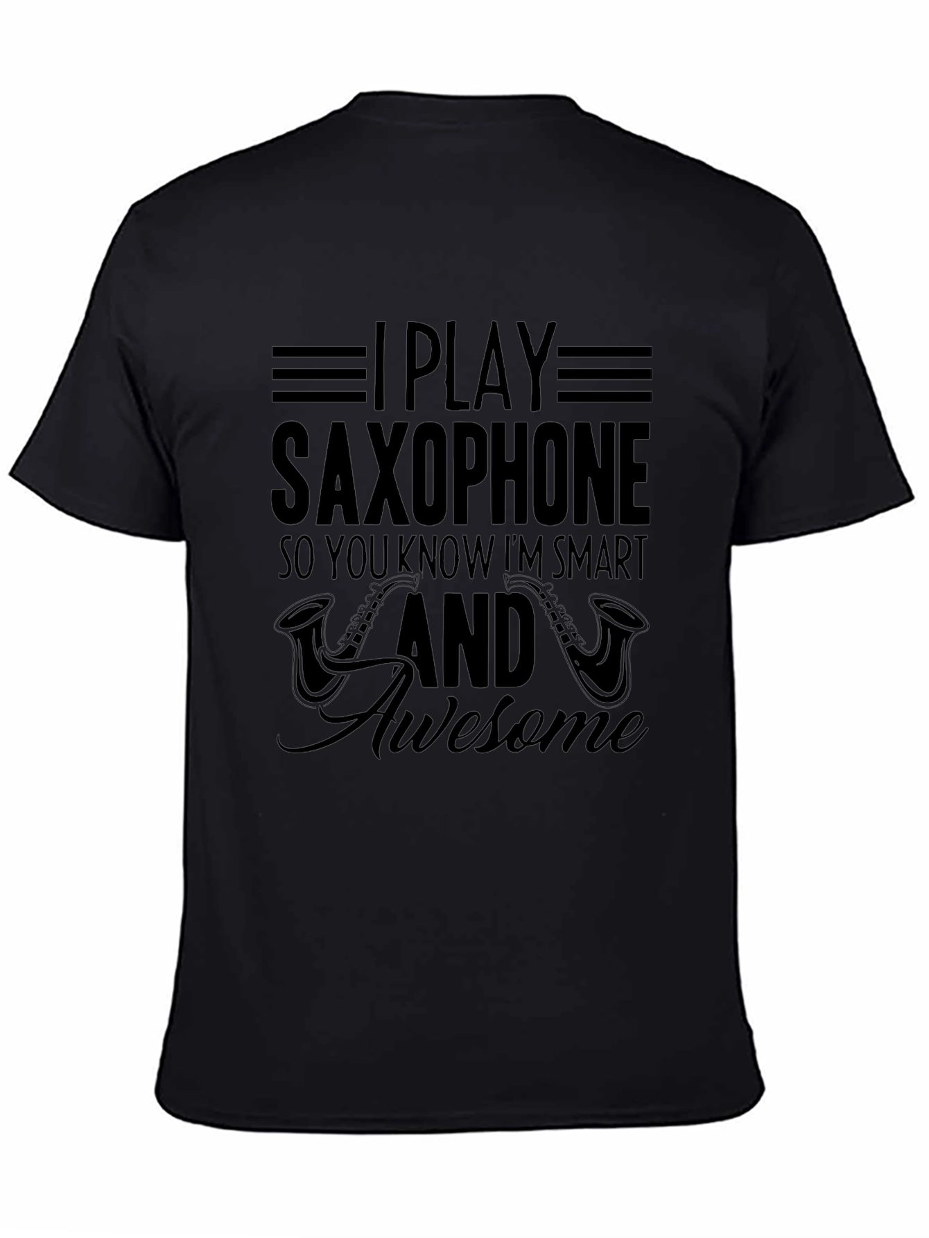 I Play Saxophone Smart Awesome T-Shirt