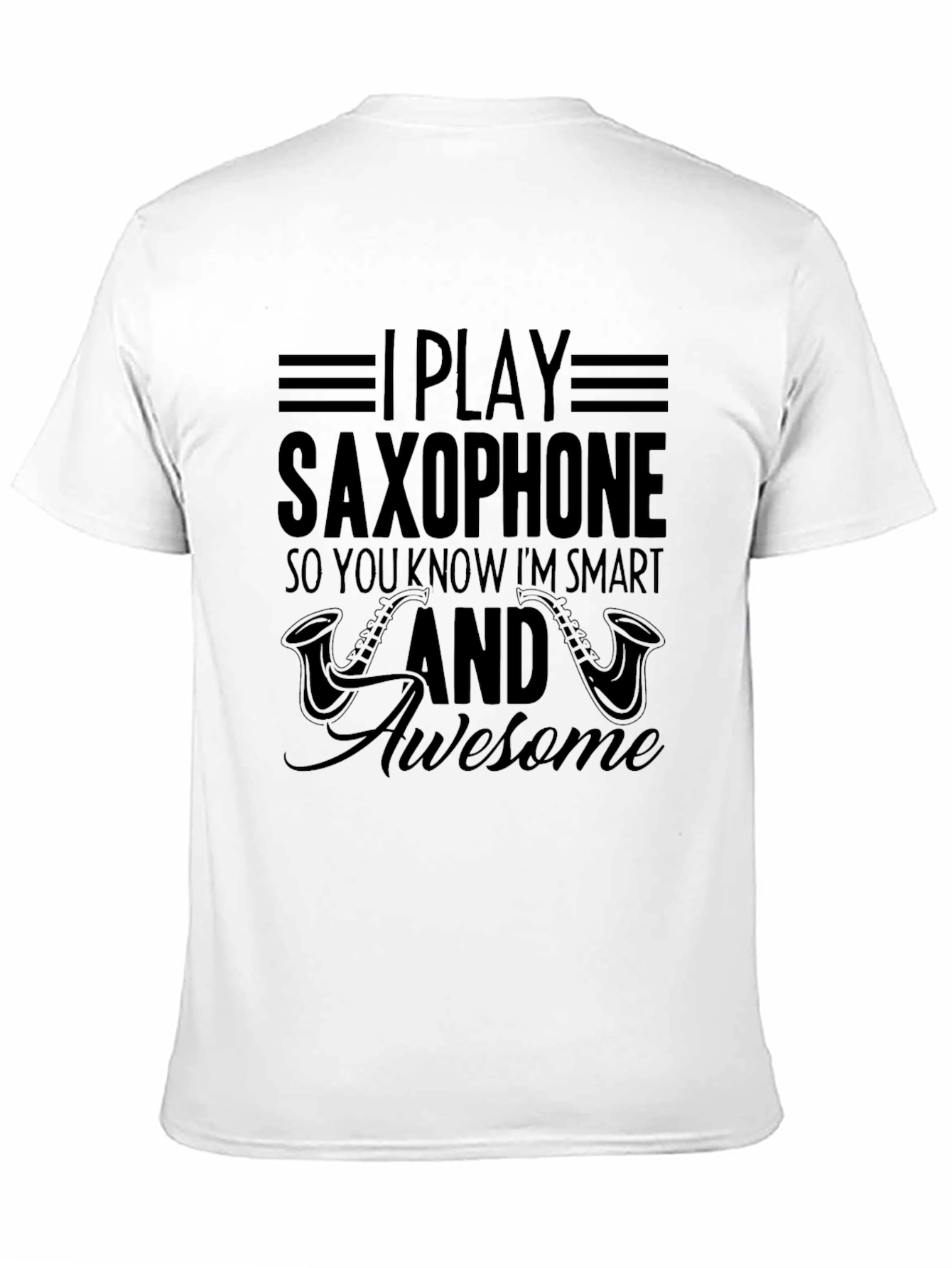 I Play Saxophone Smart Awesome T-Shirt