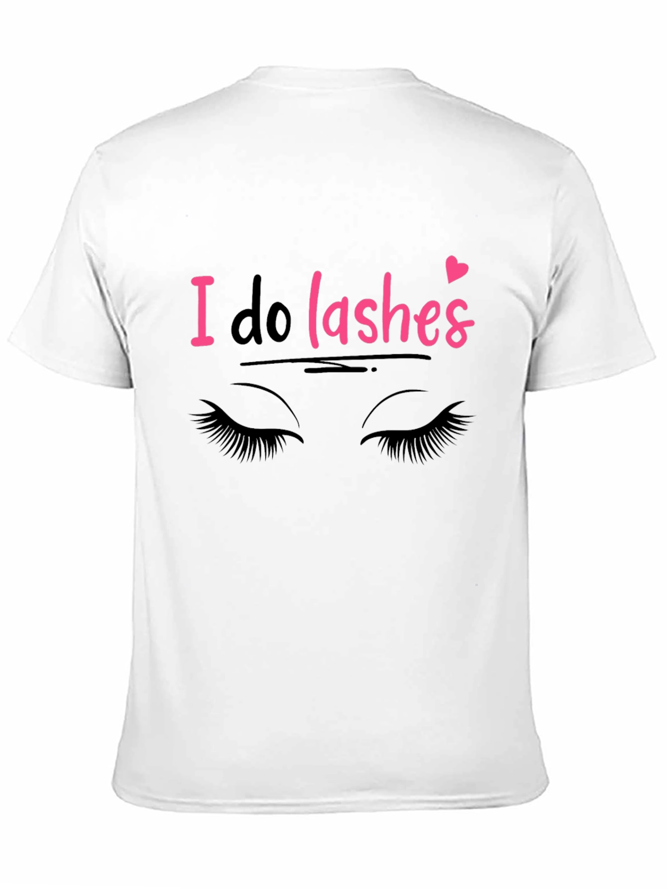I Do Lashes Graphic Tee - Eyelash Artist T-Shirt