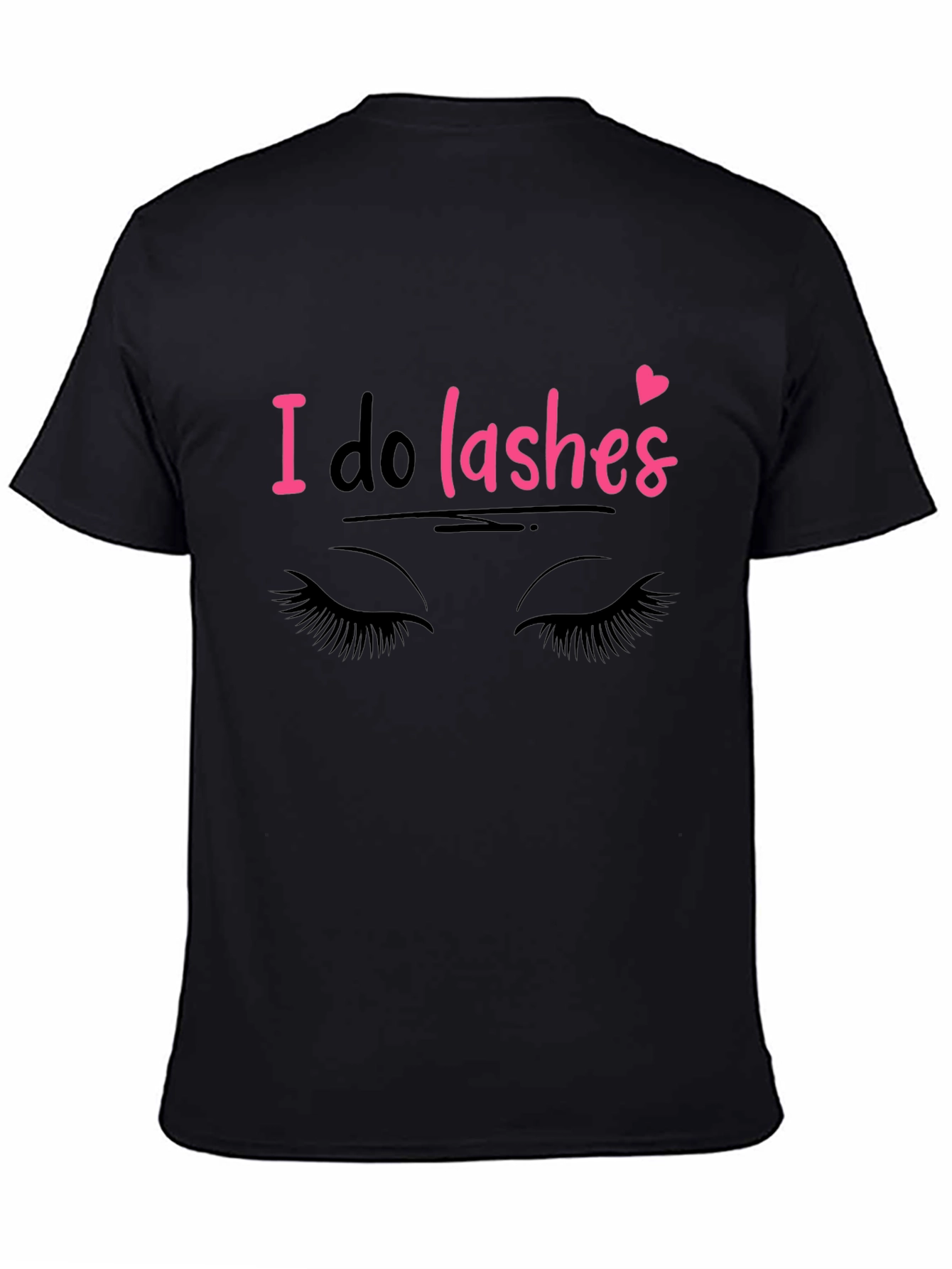 I Do Lashes Graphic Tee - Eyelash Artist T-Shirt