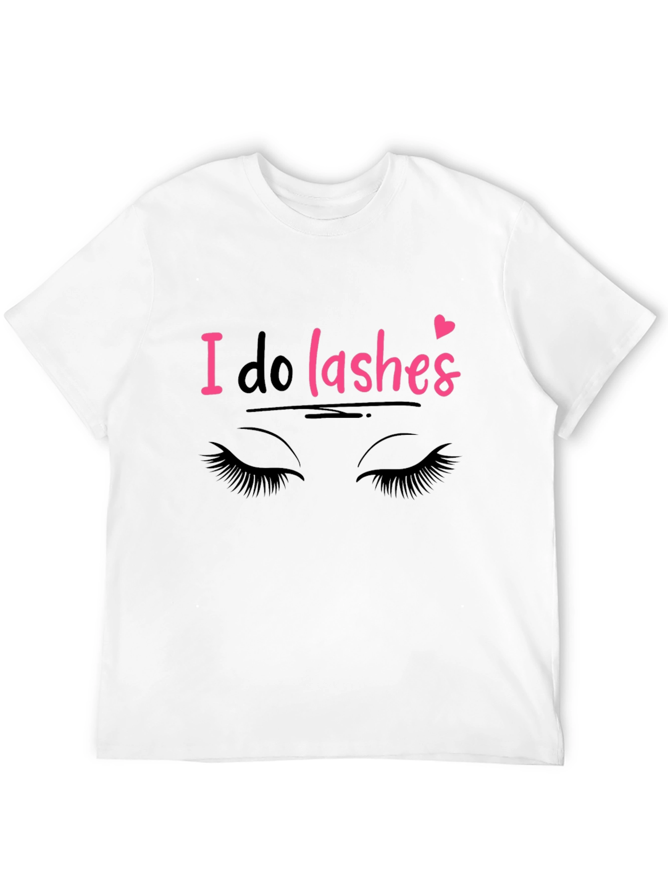 I Do Lashes Graphic Tee - Eyelash Artist T-Shirt
