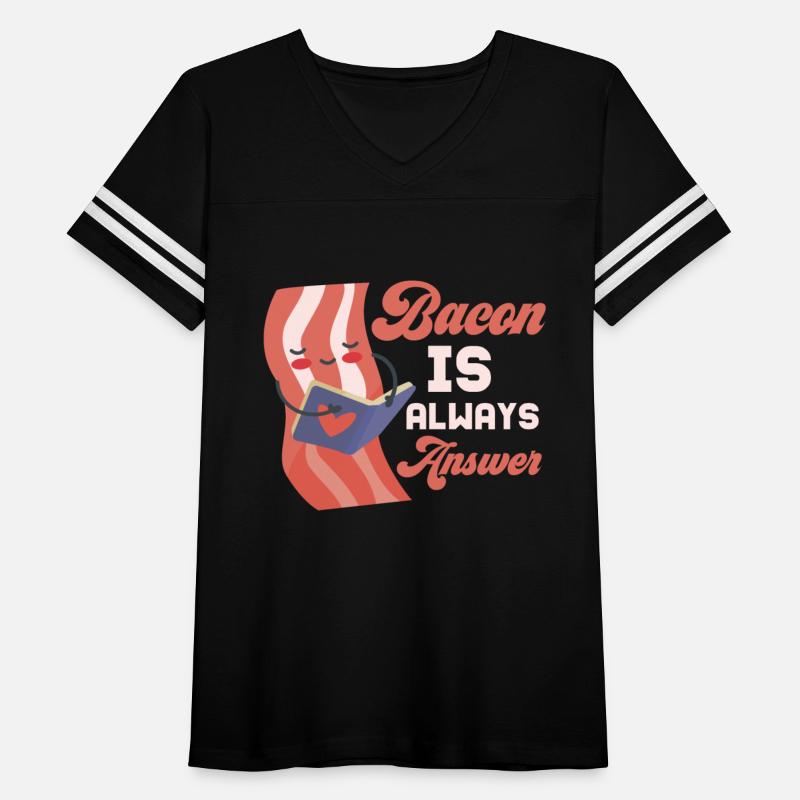 Bacon Is Always The Answer Pig Meat Ham