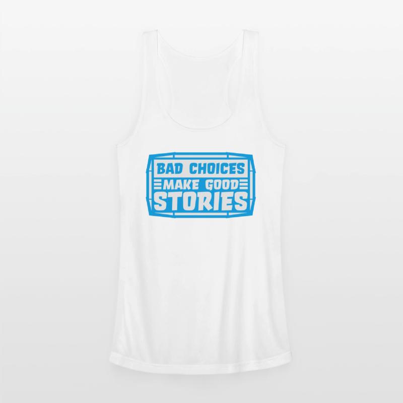 bad decisions great stories