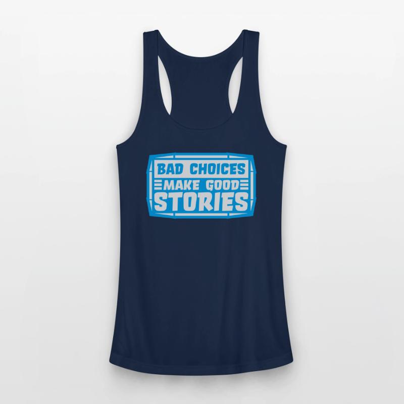 bad decisions great stories