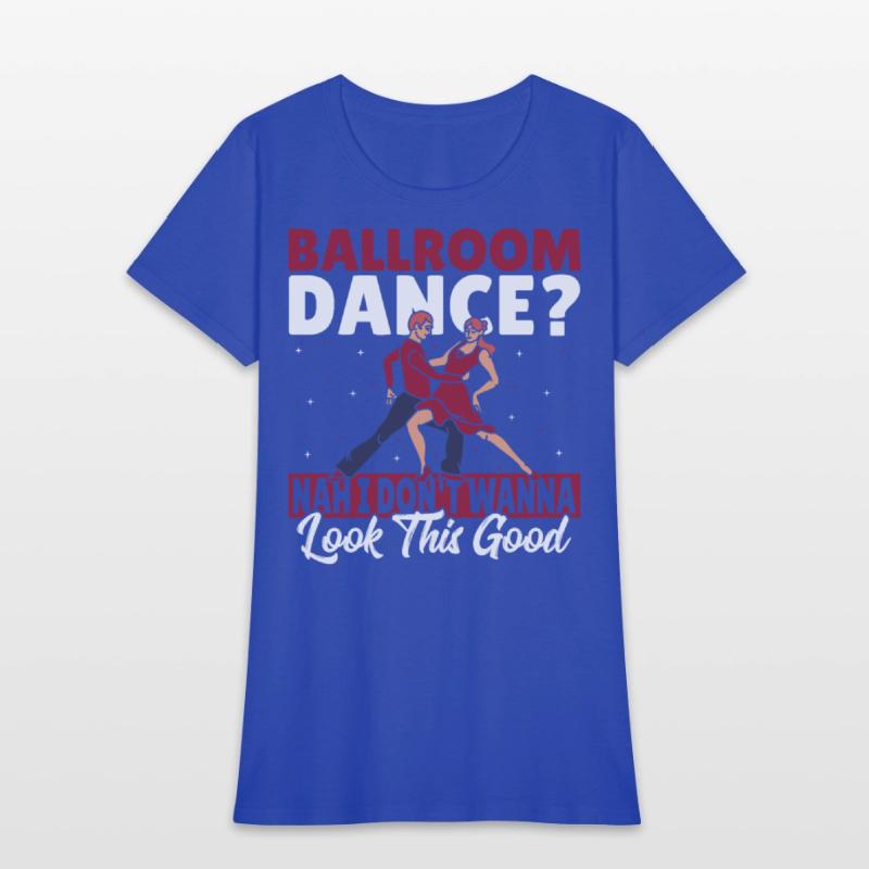 Ballroom Dance I Don't Wanna Look This Good