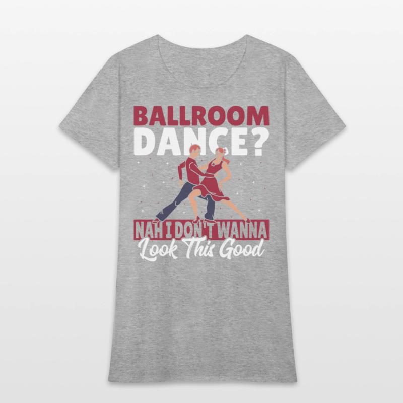 Ballroom Dance I Don't Wanna Look This Good