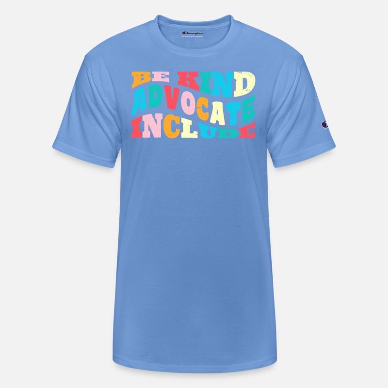 Be Kind Advocate Include acceptance