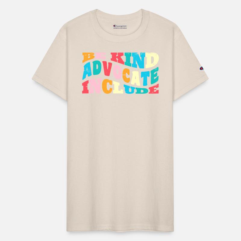 Be Kind Advocate Include acceptance