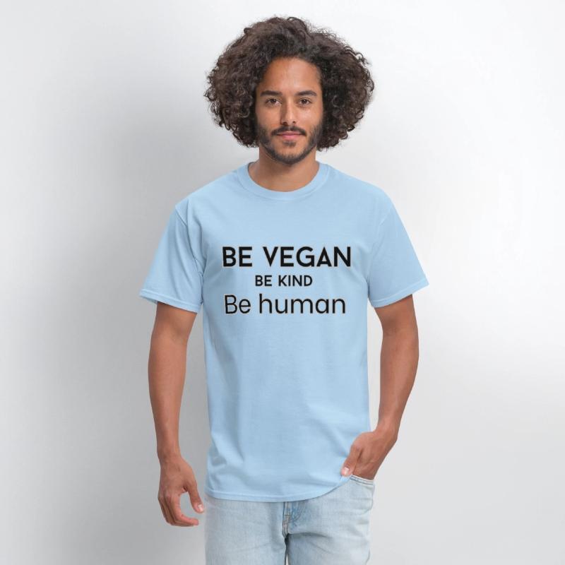 Be vegan be kind be human t-shirts man and woman