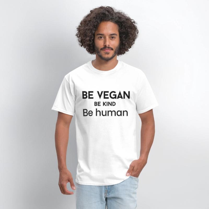 Be vegan be kind be human t-shirts man and woman