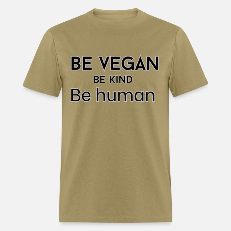 Be vegan be kind be human t-shirts man and woman