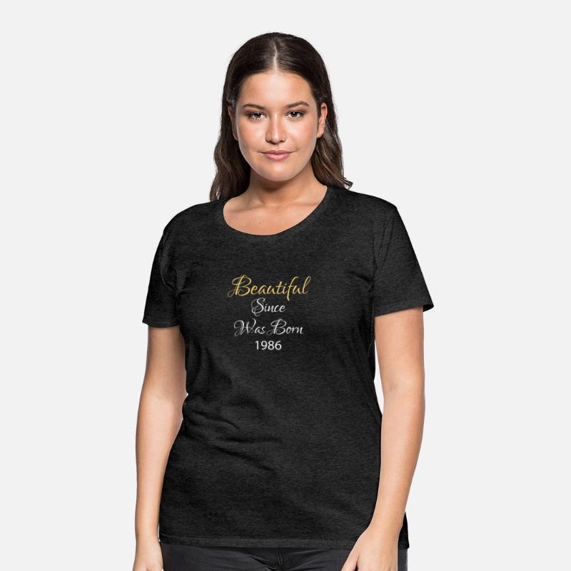 BEAUTIFUL SINCE WAS BORN 1986 SHIRT