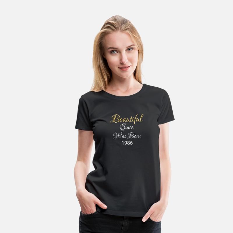 BEAUTIFUL SINCE WAS BORN 1986 SHIRT