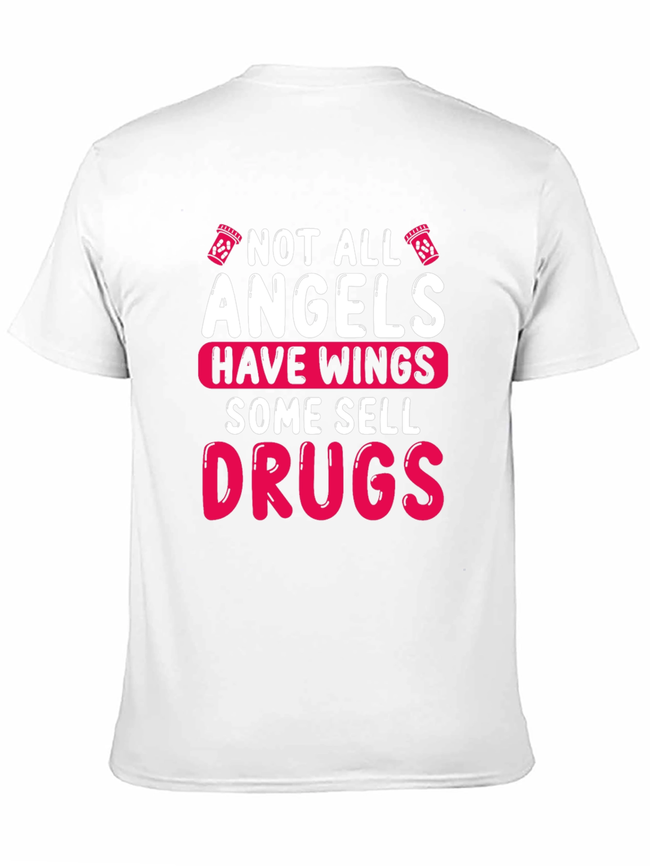 Not All Angels Sell Drugs Graphic T-Shirt