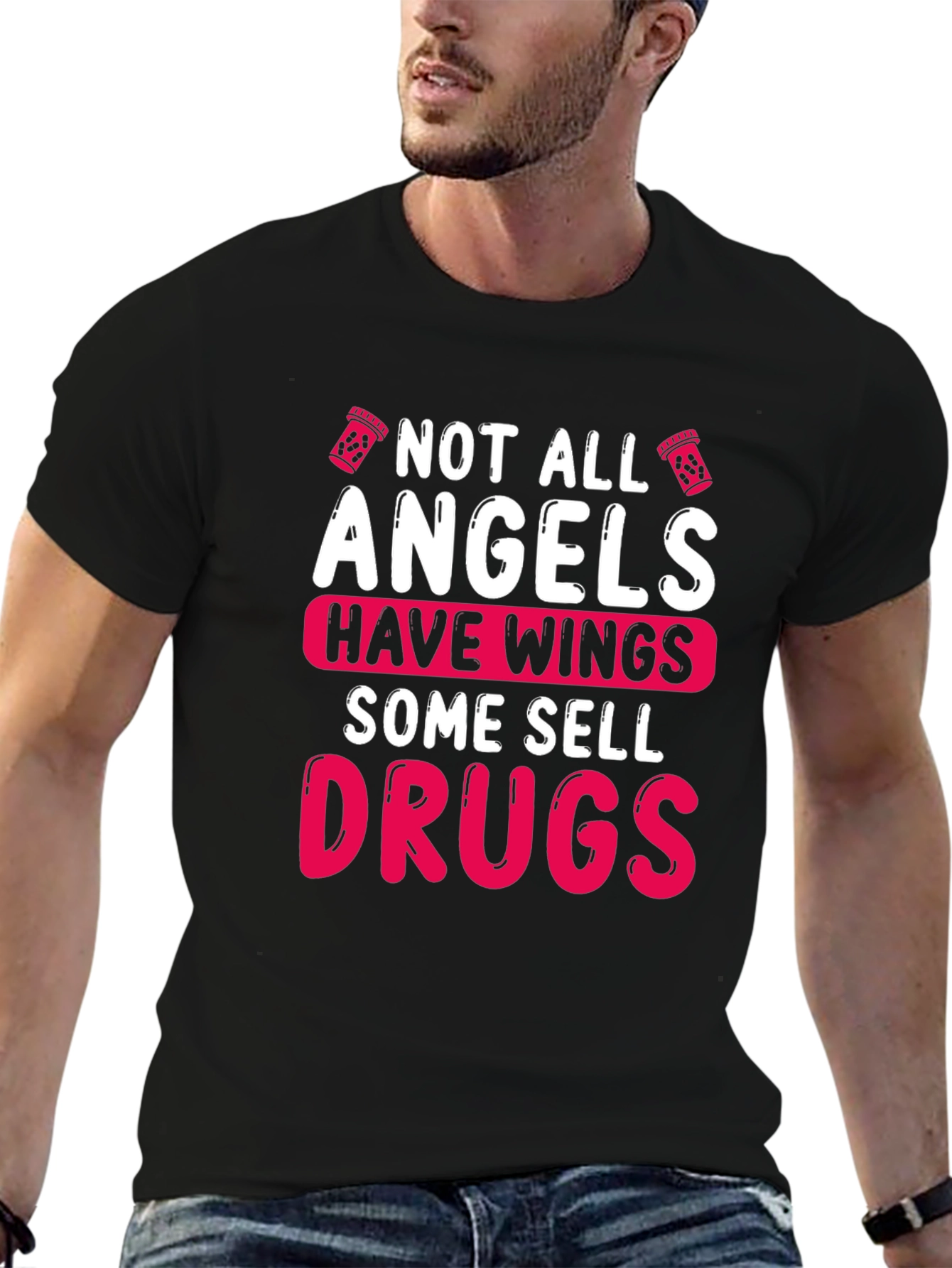 Not All Angels Sell Drugs Graphic T-Shirt