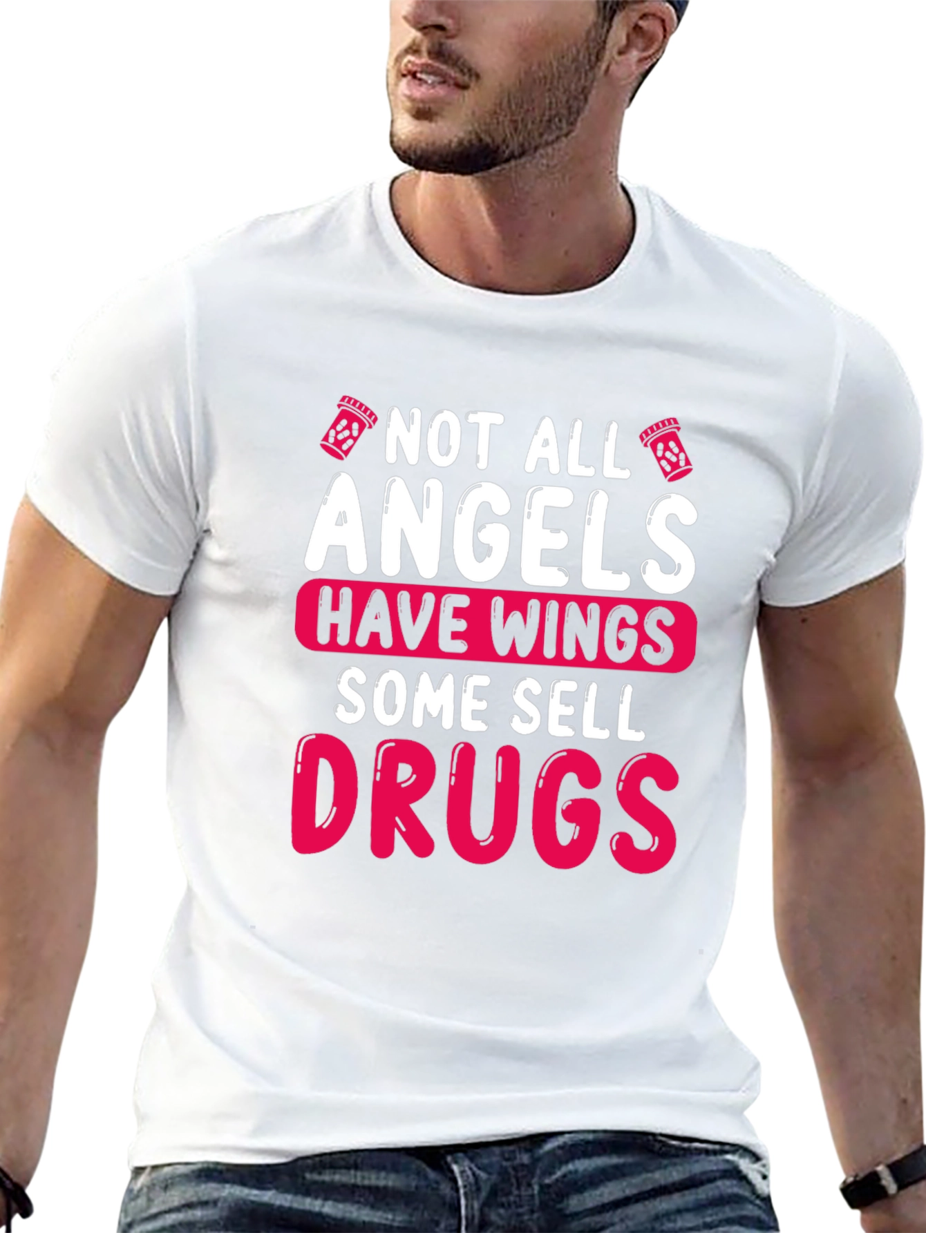 Not All Angels Sell Drugs Graphic T-Shirt