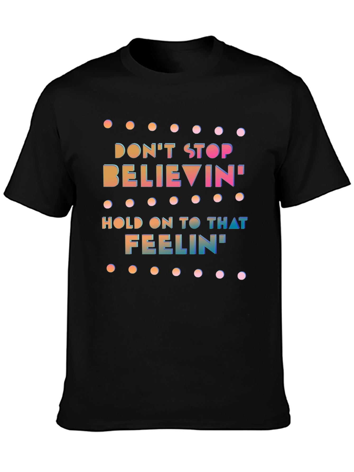 Dont Stop Believin Graphic Tee
