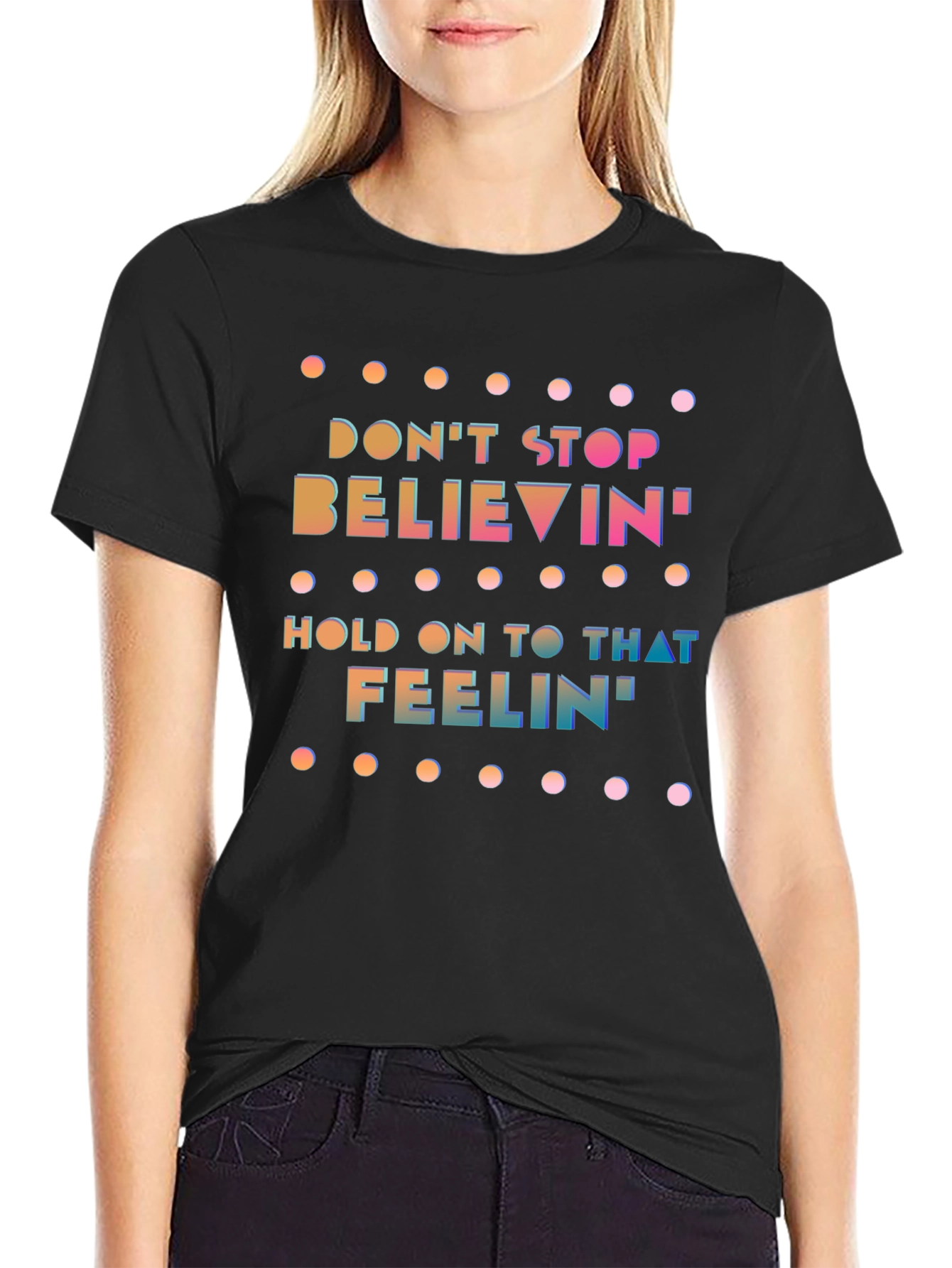 Dont Stop Believin Graphic Tee