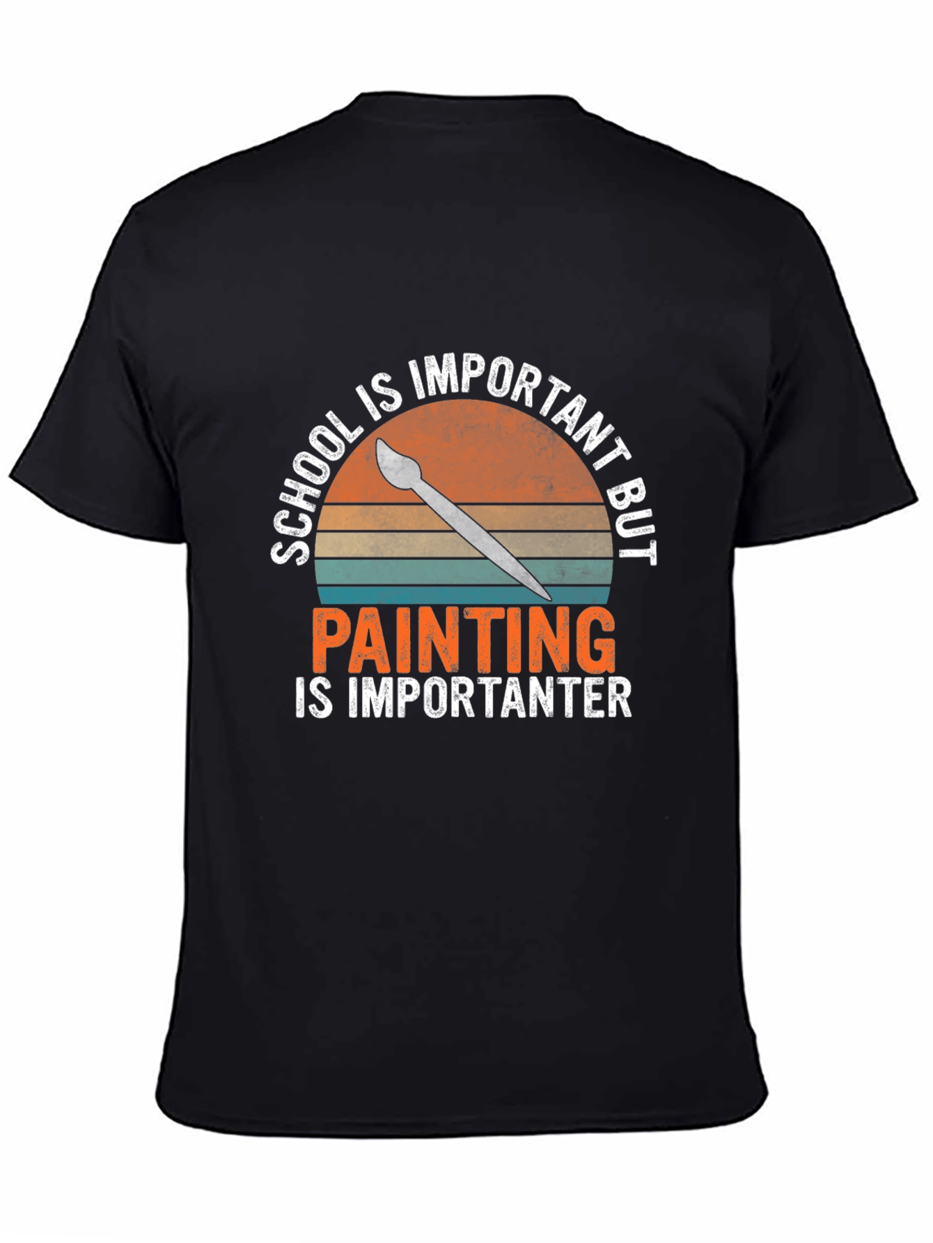 School Important Painting Is Importanter T-Shirt