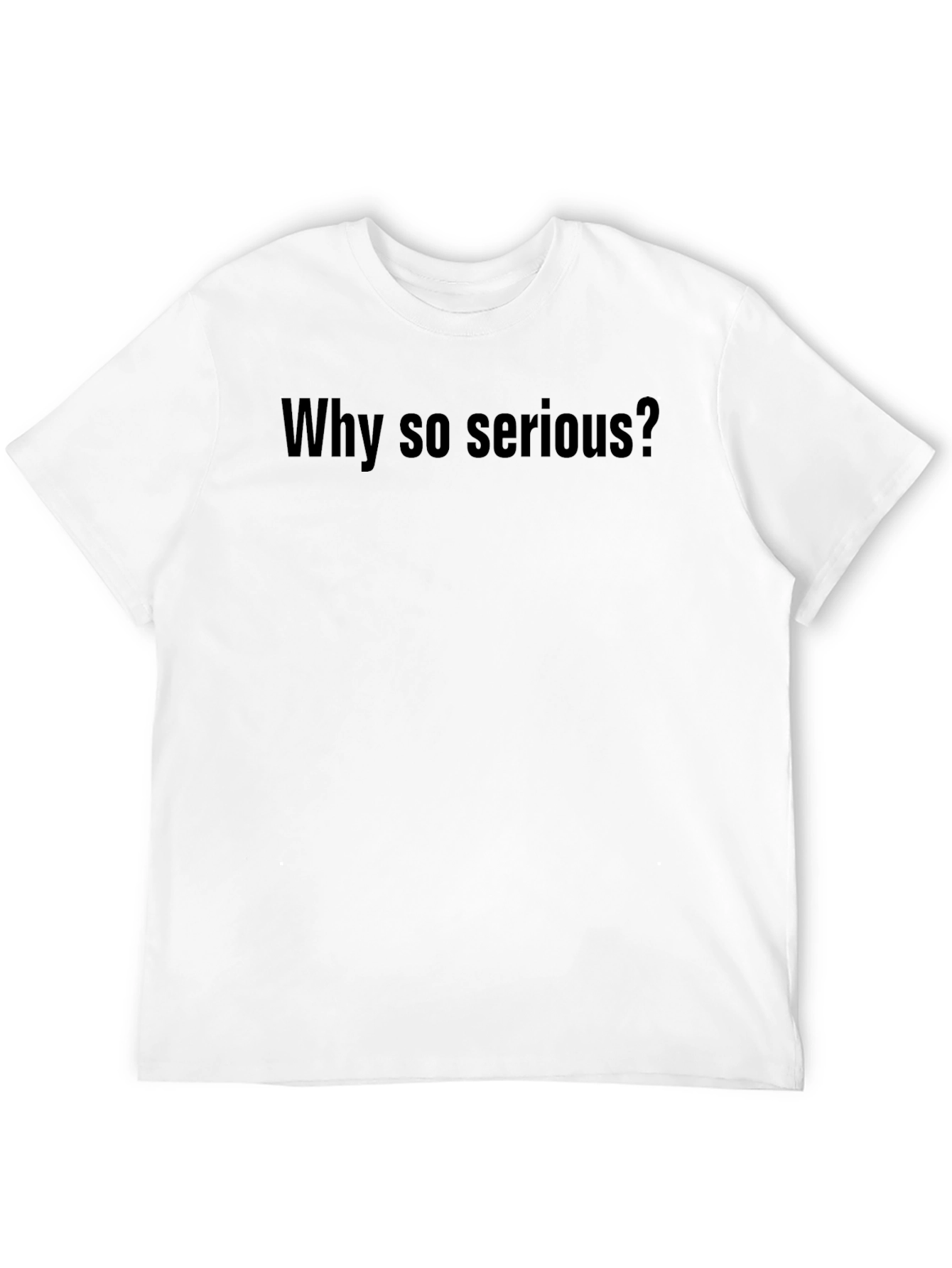 Why So Serious? Graphic Tee - Soft Cotton T-Shirt