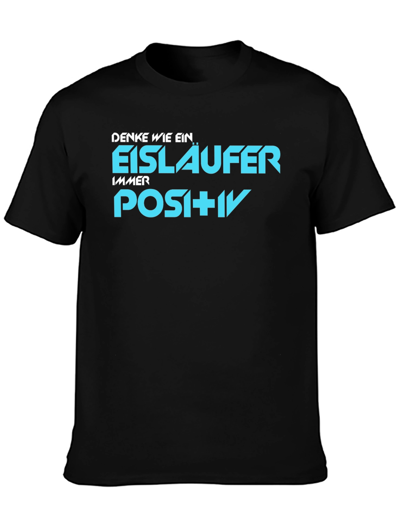 Denke Wie Ein Eisläufer Positive T-Shirt