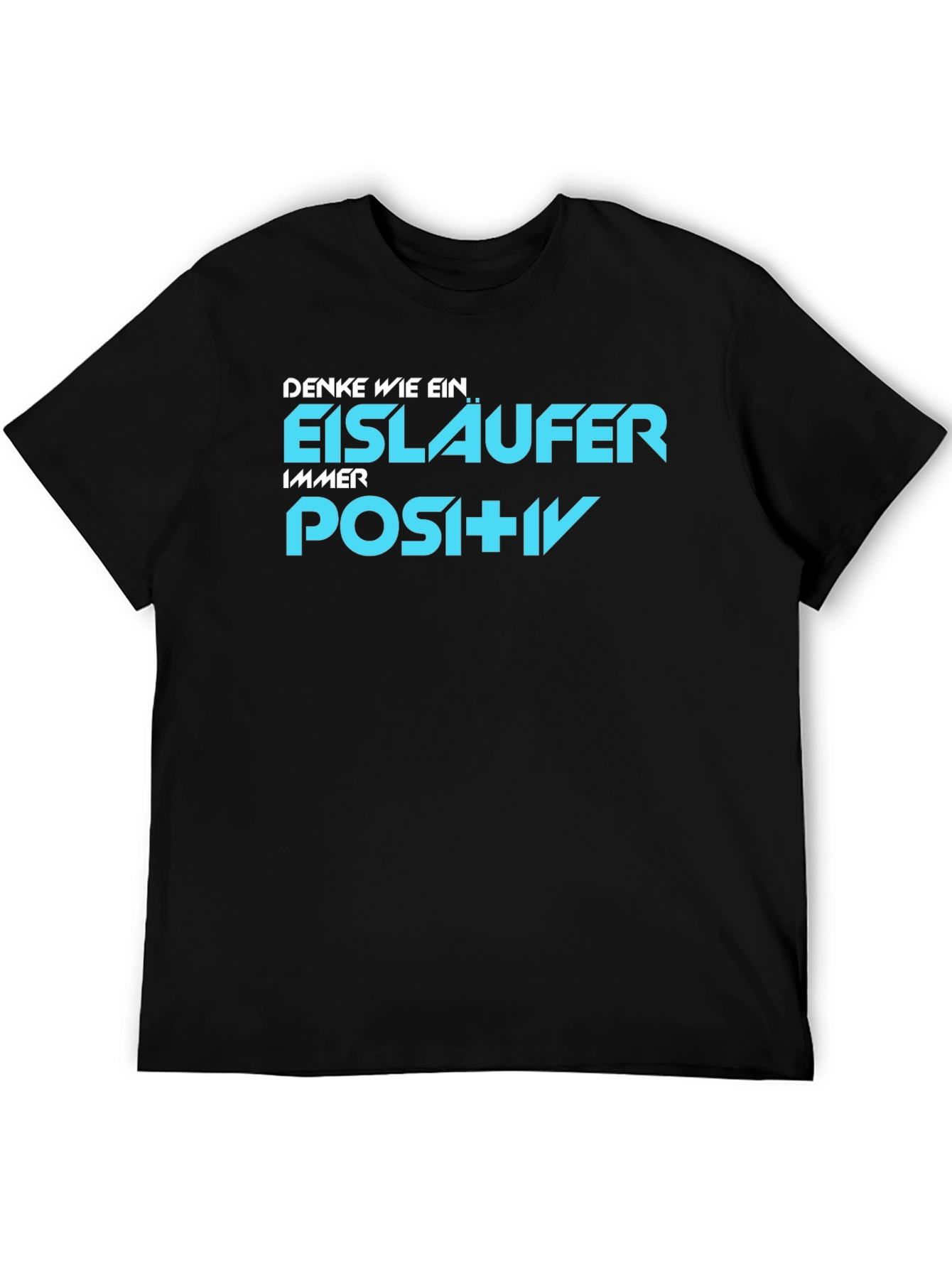 Denke Wie Ein Eisläufer Positive T-Shirt
