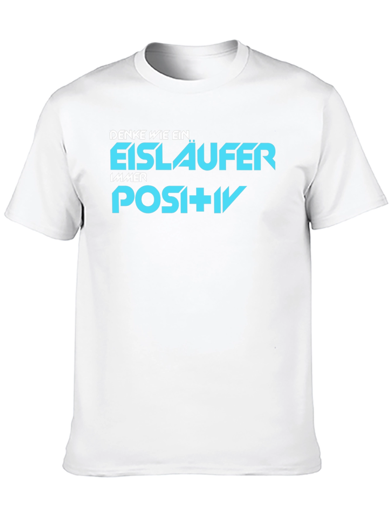 Denke Wie Ein Eisläufer Positive T-Shirt