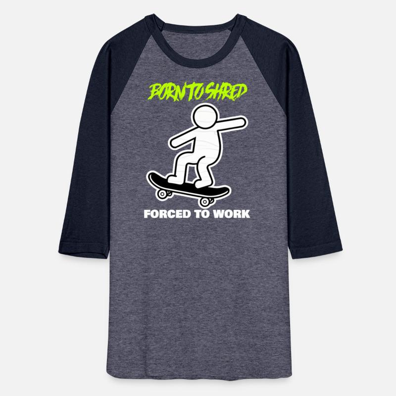 Born to Shred, Forced to Work