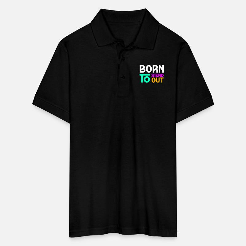 BORN TO STAND OUT TSHIRT SHIRT