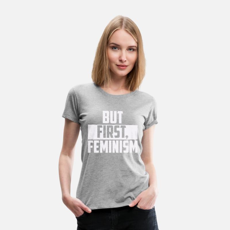BUT FIRST FEMINISM