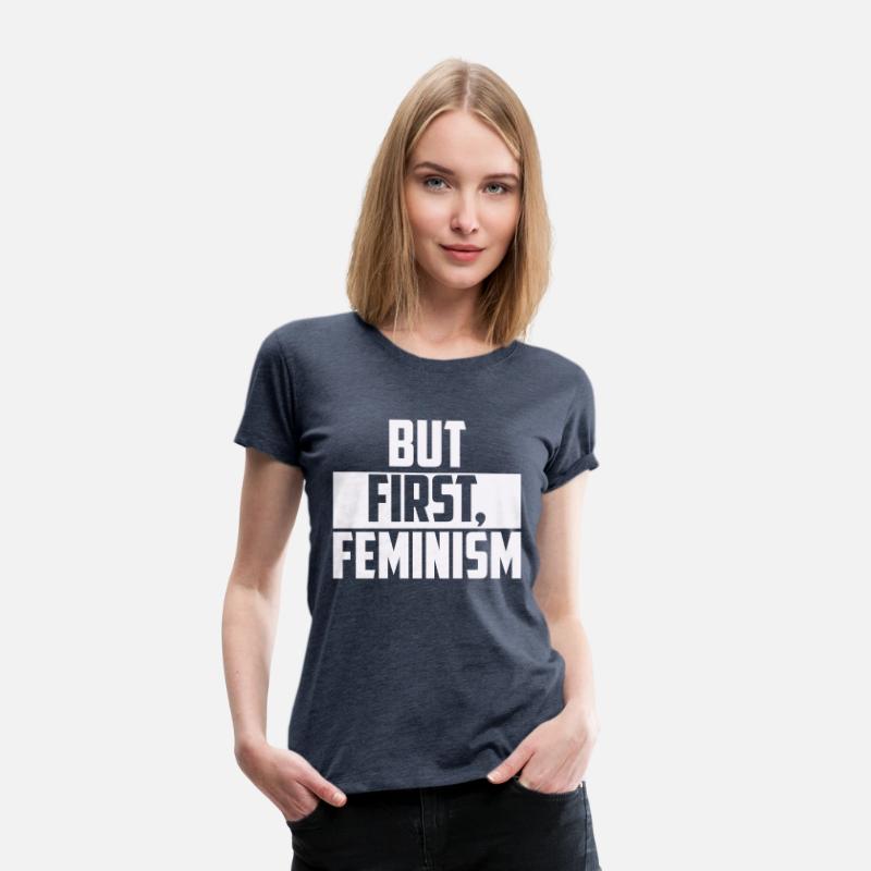 BUT FIRST FEMINISM