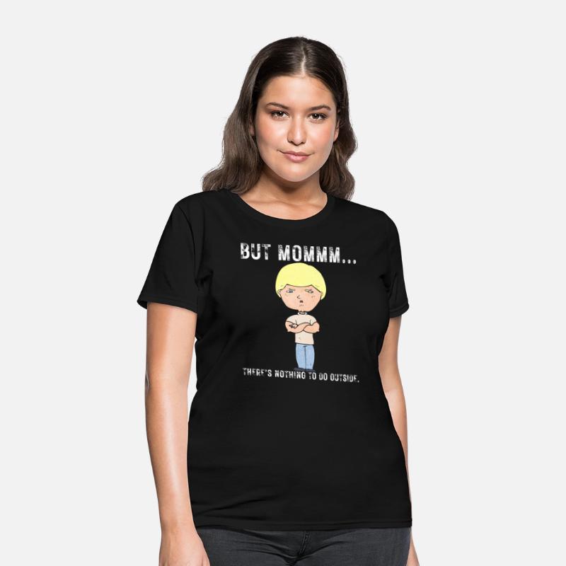 BUT MOMMM... There's nothing to do outside.