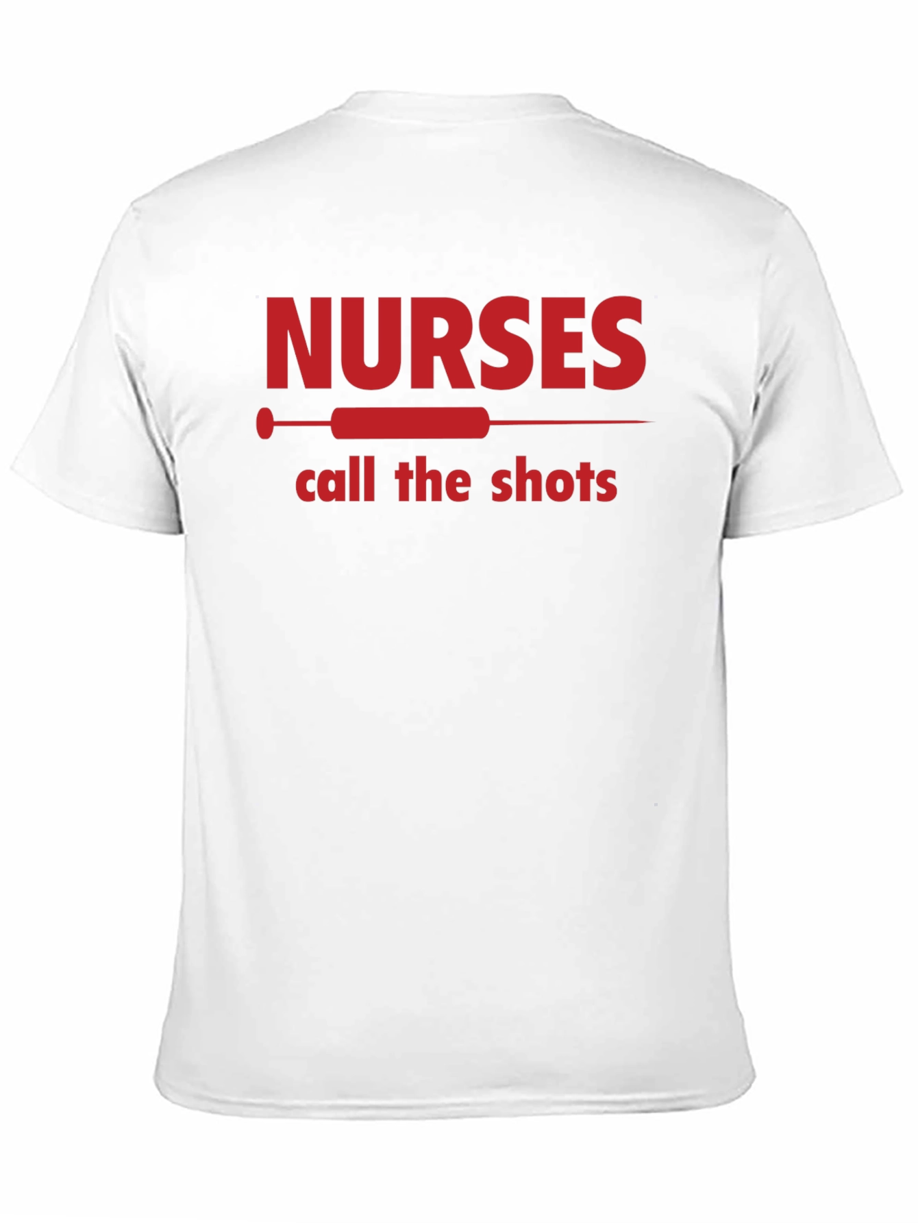 Nurses Call The Shots T-Shirt - Medical Staff Apparel