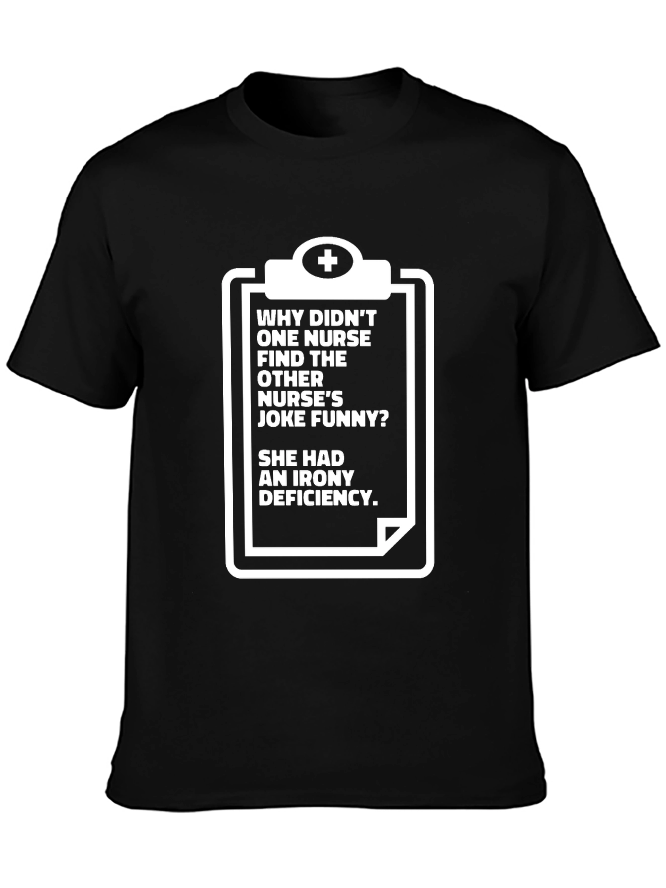 Funny Nurse Irony Deficiency T-Shirt
