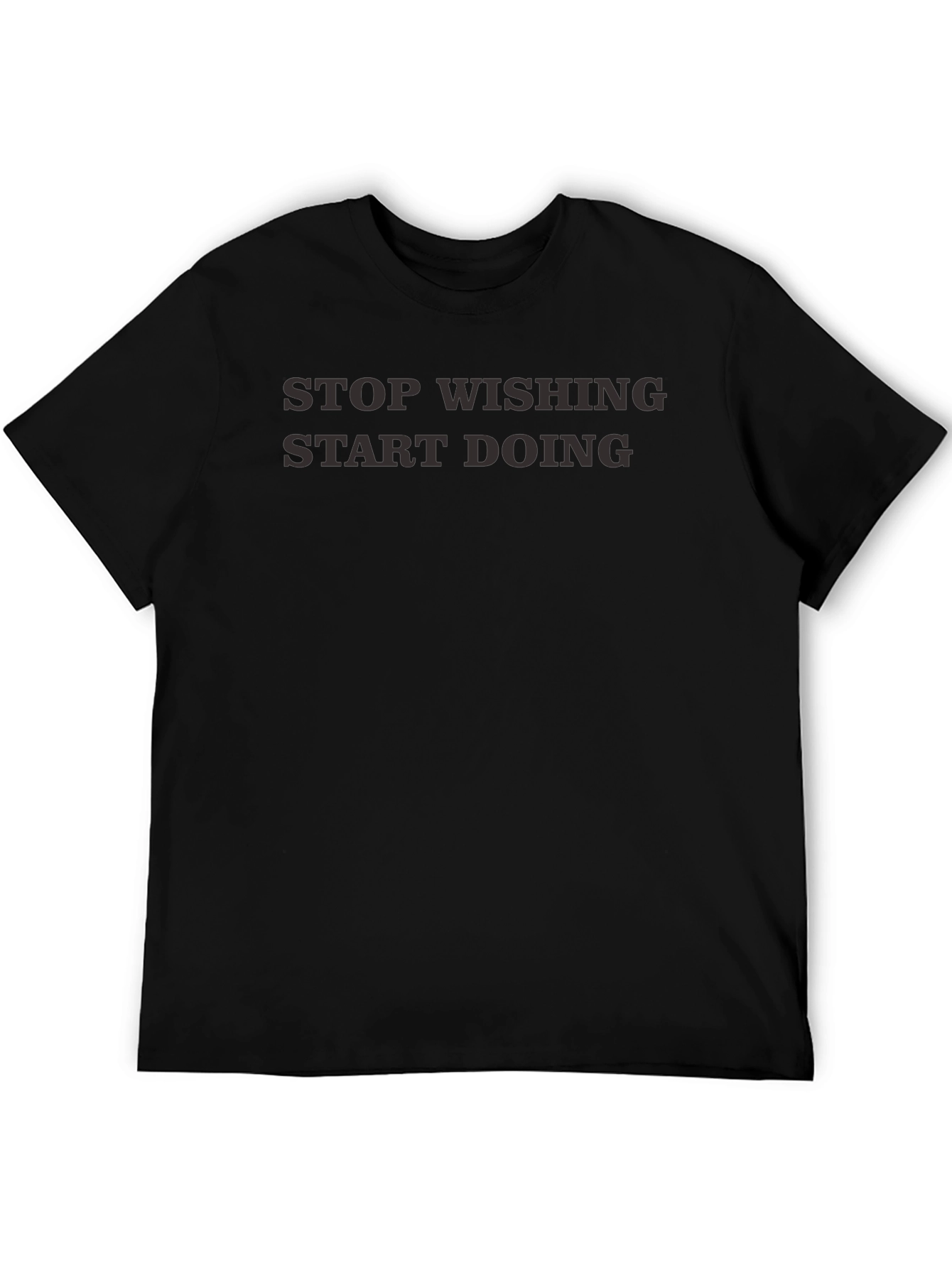 Mens Black Stop Wishing Start Doing Crew Neck T-Shirt