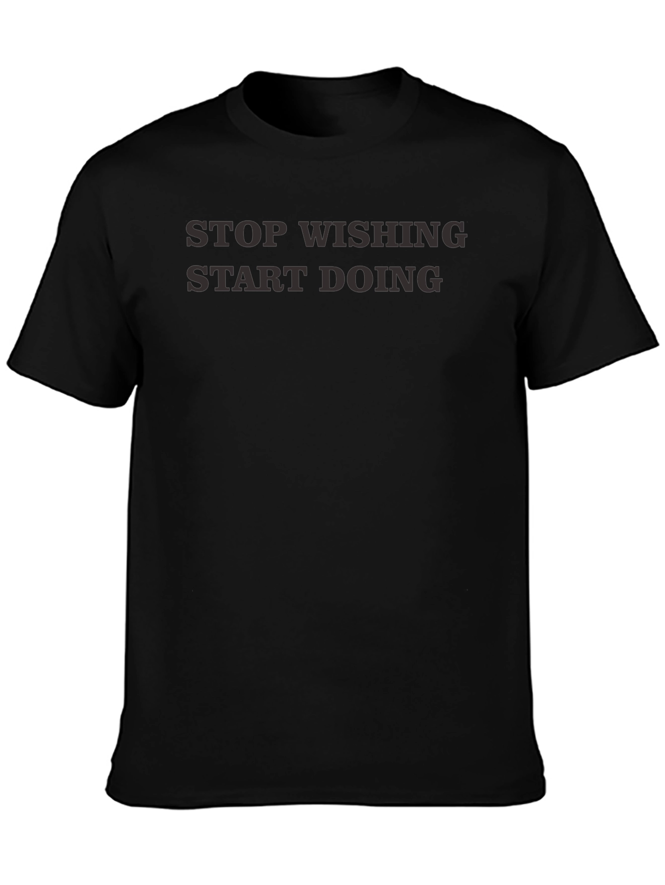 Mens Black Stop Wishing Start Doing Crew Neck T-Shirt