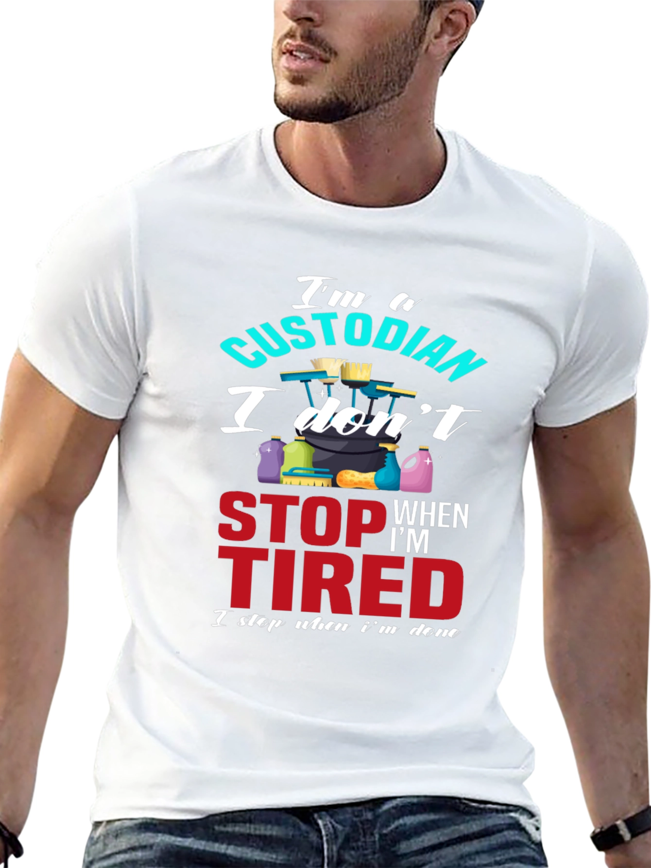 Custodian T-Shirt: I Stop When Im Done