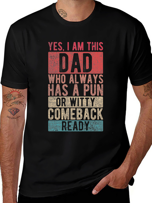 Yes I Am This Dad T-Shirt - Pun & Witty Comeback Ready