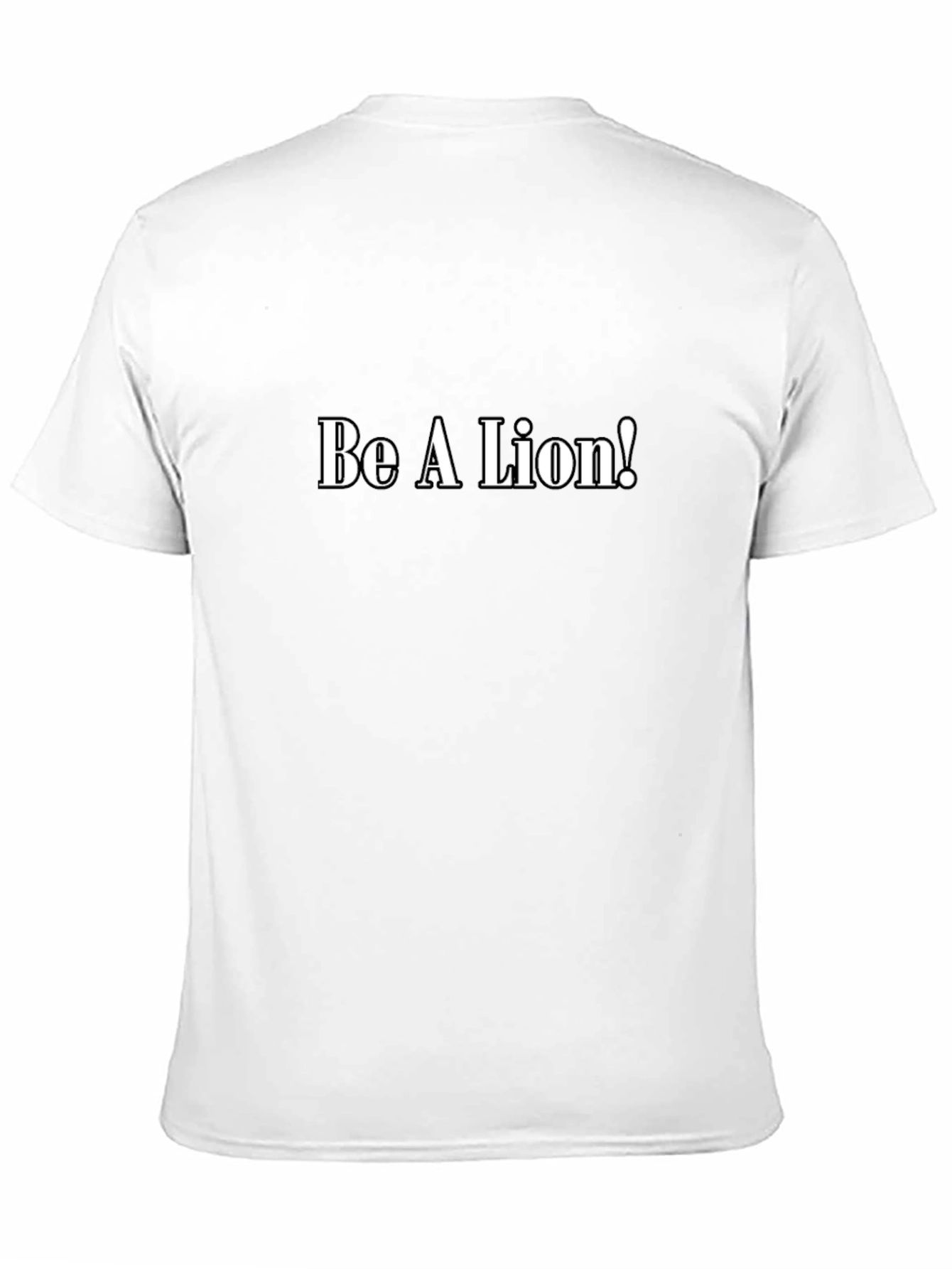Be A Lion T-Shirt - Motivational Graphic Tee