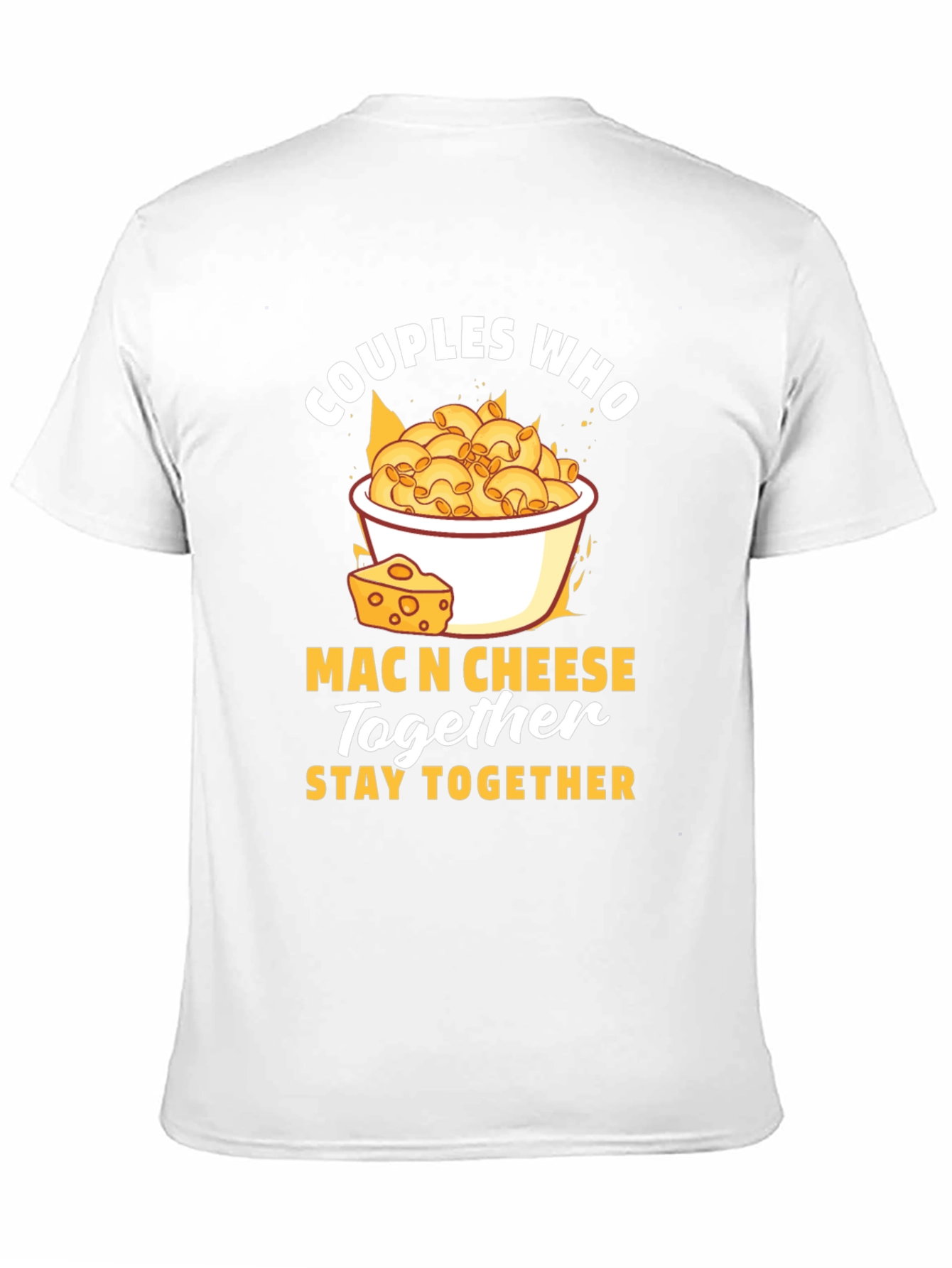 Couples Who Mac N Cheese Together Stay Together T-Shirt