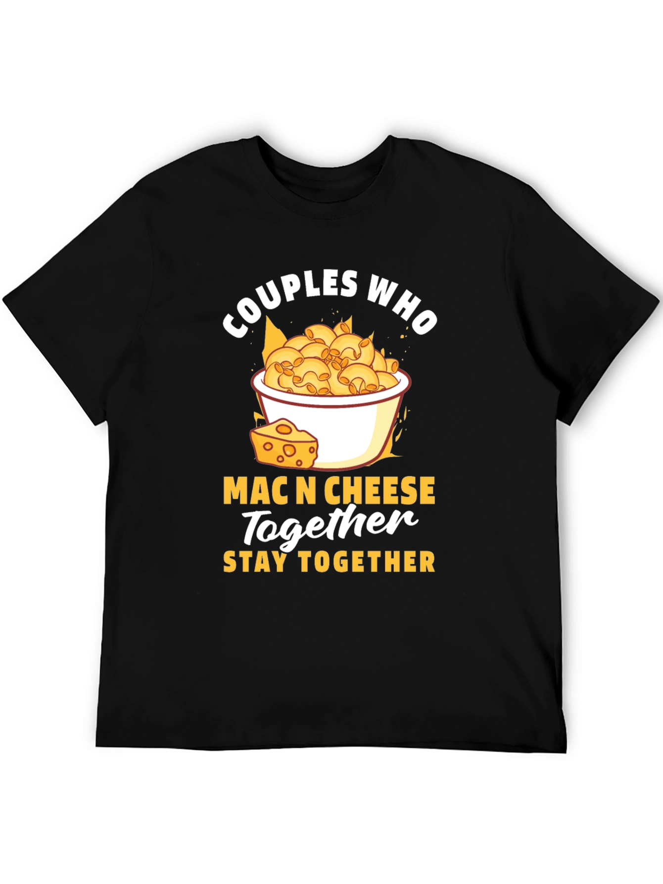 Couples Who Mac N Cheese Together Stay Together T-Shirt