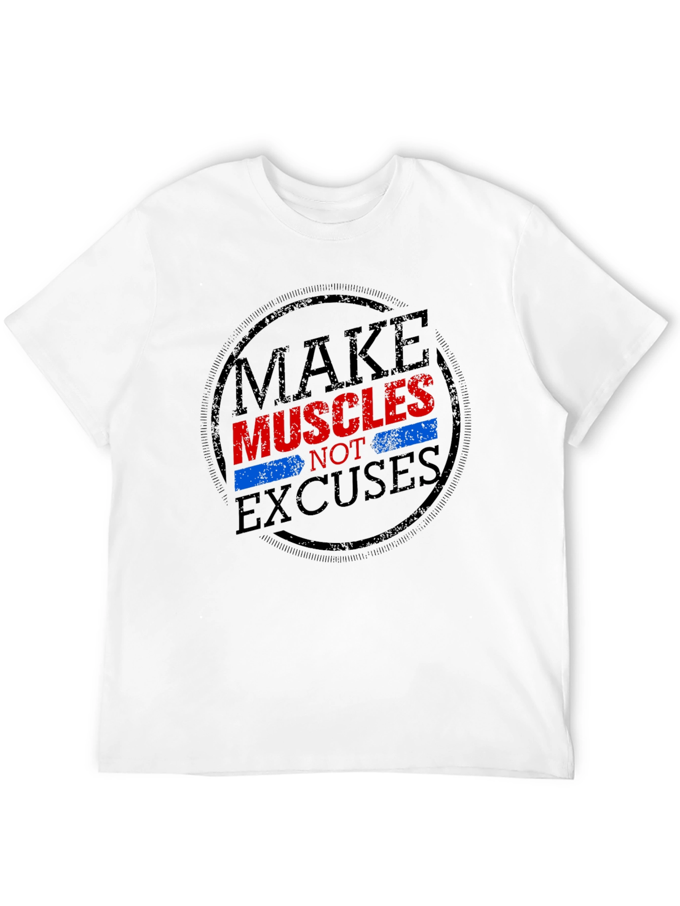 Make Muscles Not Excuses Graphic T-Shirt