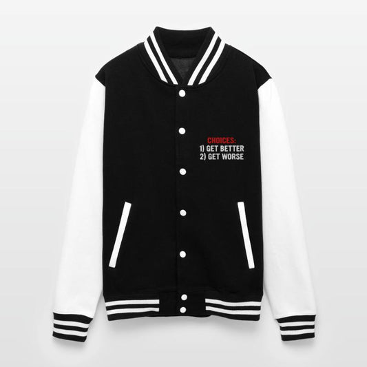 Choices: 1. Get Better 2. Get Worse Apparel