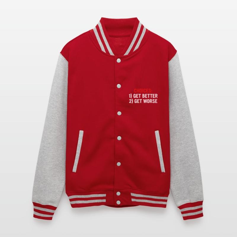 Choices: 1. Get Better 2. Get Worse Apparel