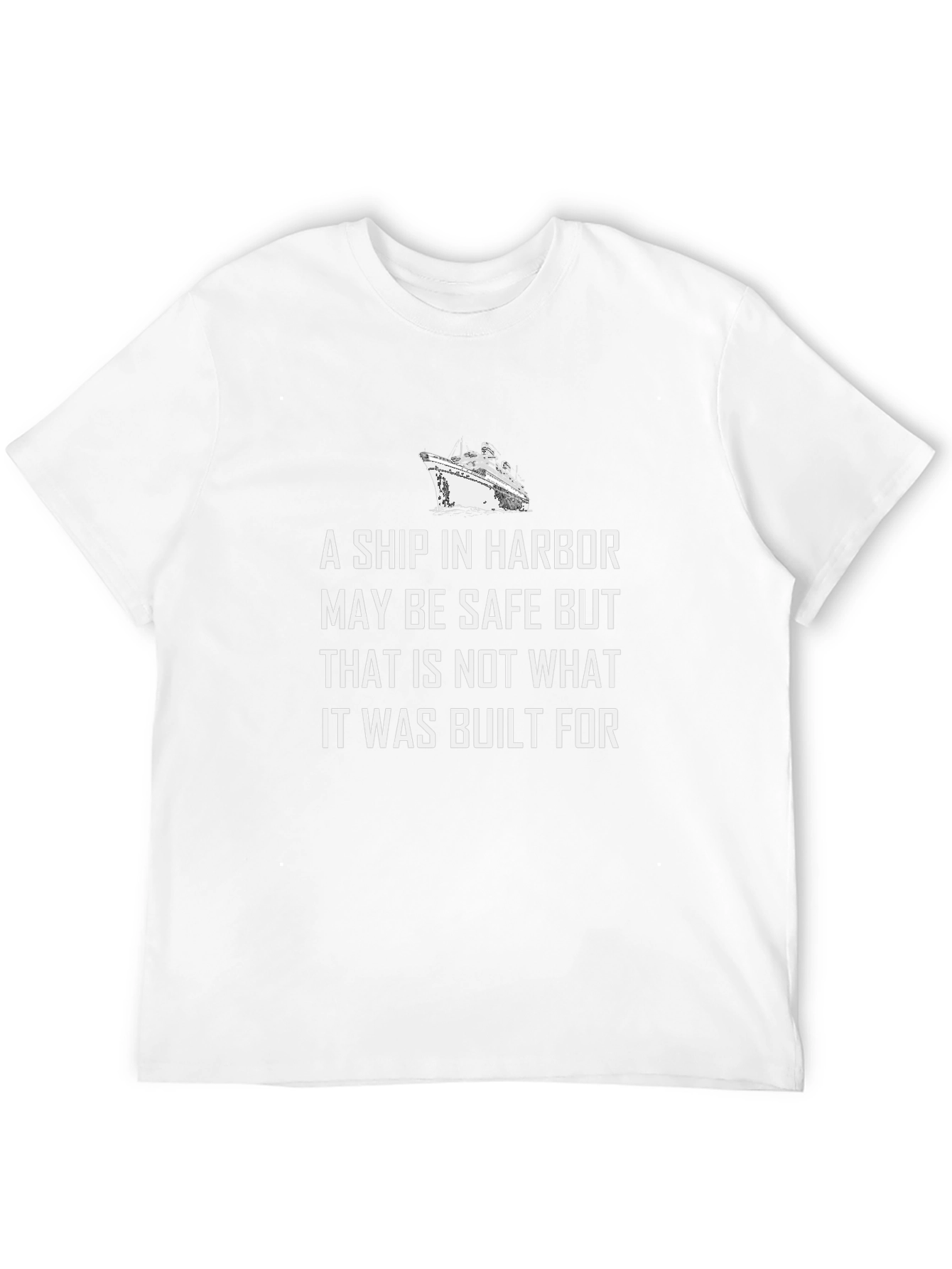 Ship in Harbor Motivational Graphic T-Shirt