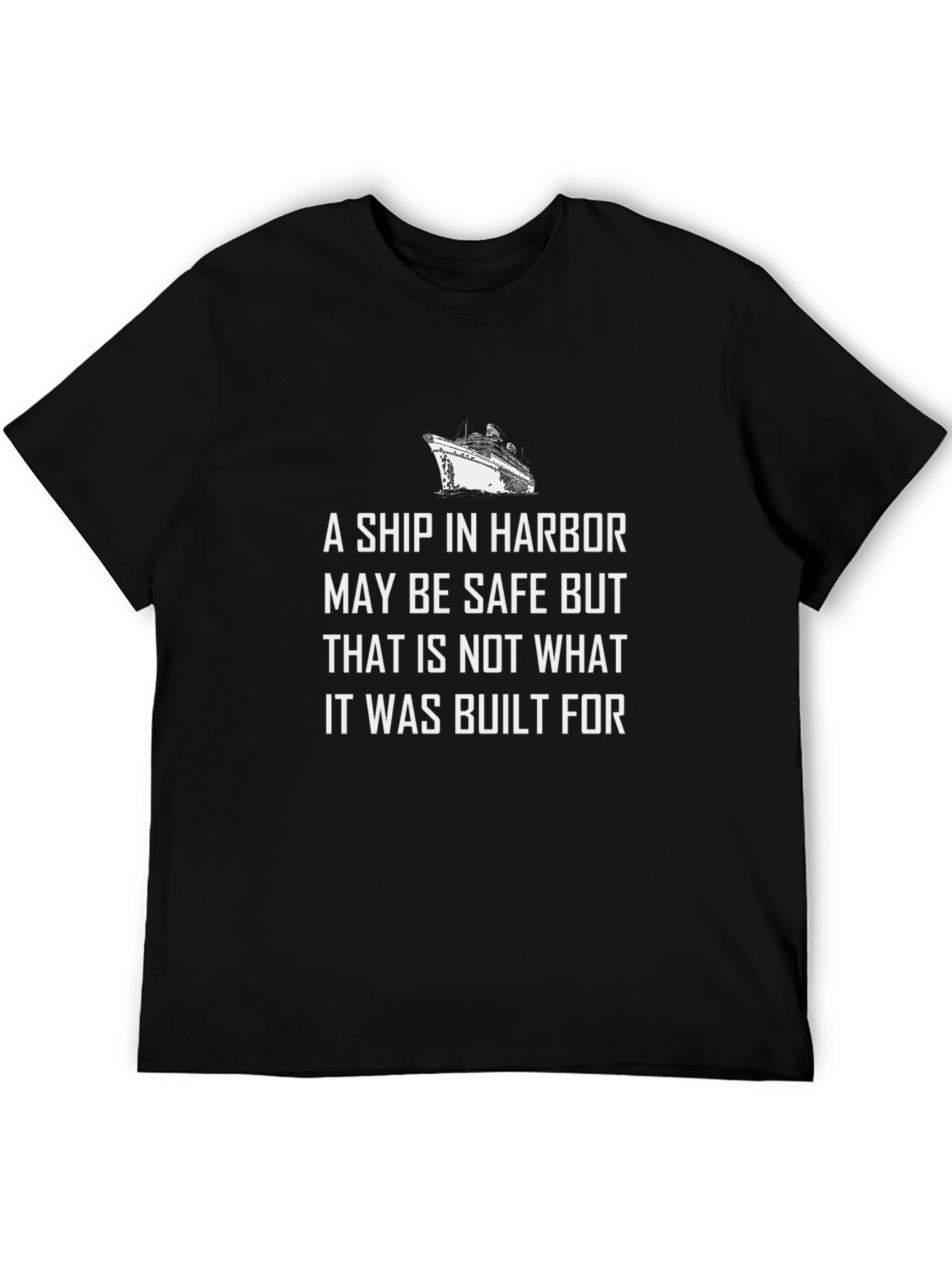 Ship in Harbor Motivational Graphic T-Shirt