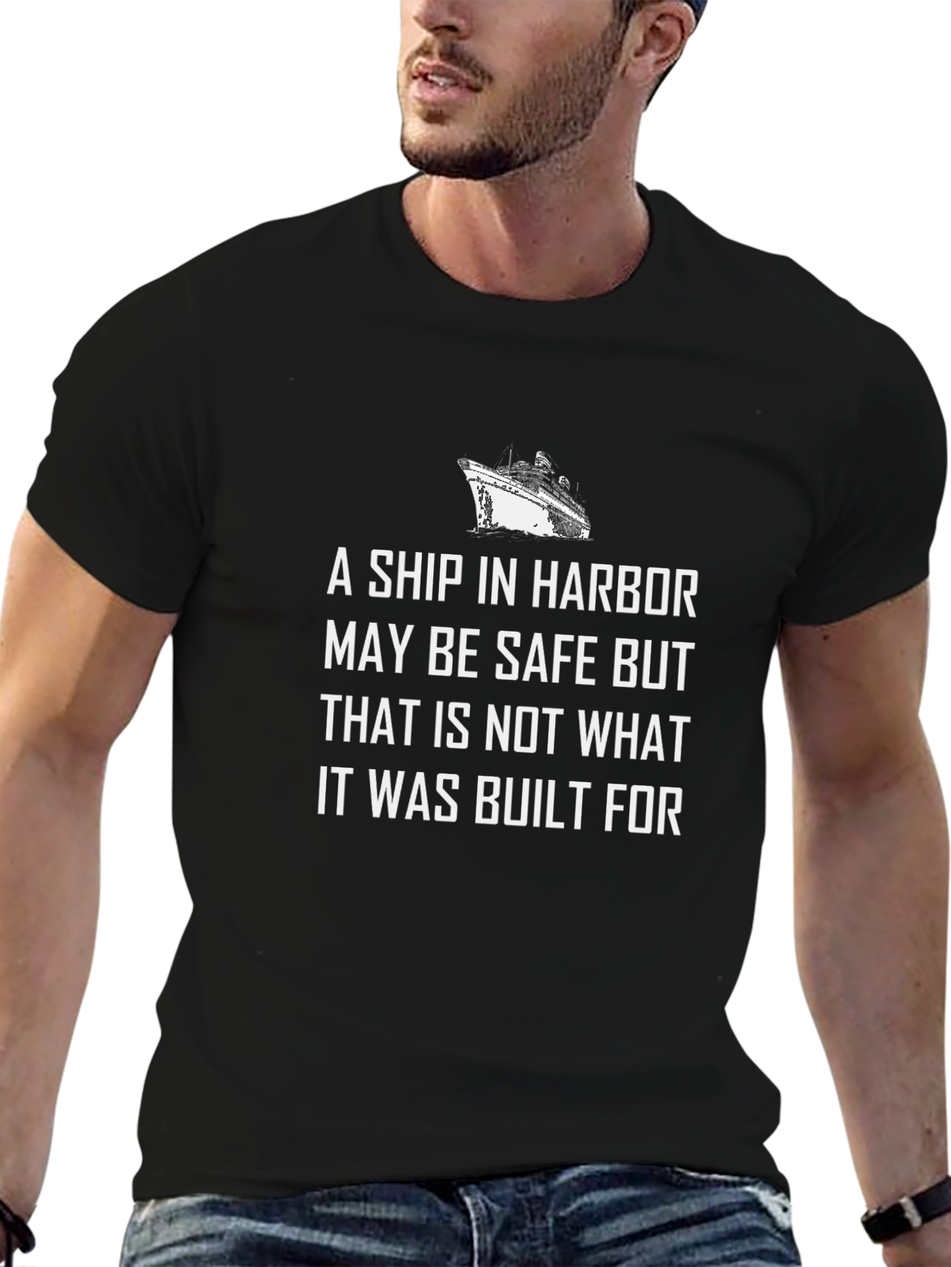 Ship in Harbor Motivational Graphic T-Shirt