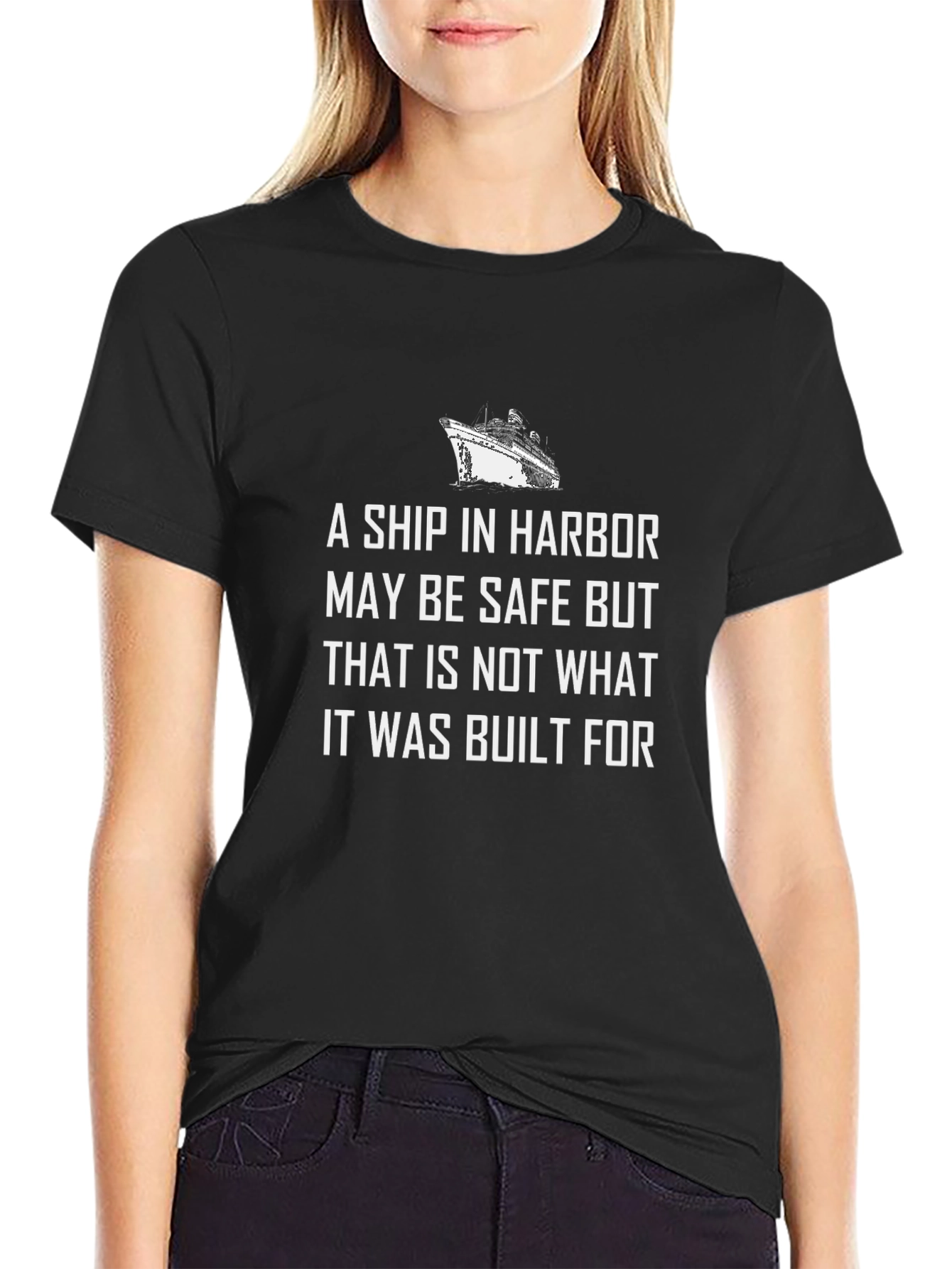Ship in Harbor Motivational Graphic T-Shirt