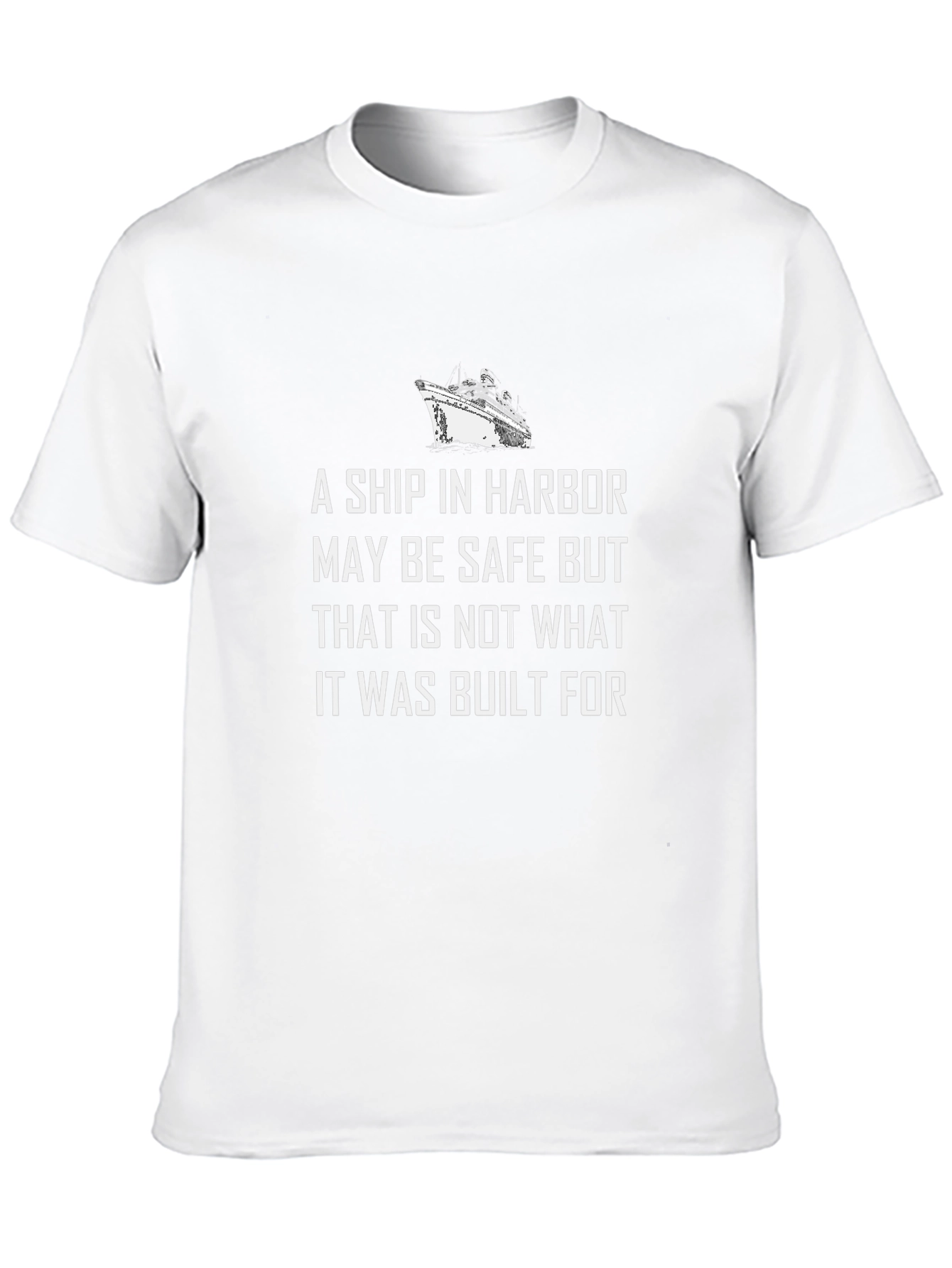 Ship in Harbor Motivational Graphic T-Shirt